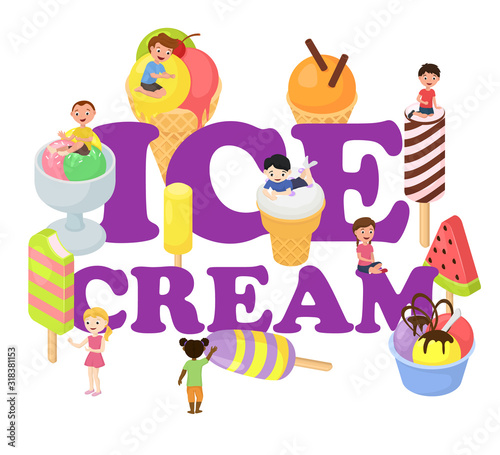 Big ice cream and happy children mini boys  girls climbing on it  vector illustration isolated. Lettering ice cream. Frozen sweets dessert vanilla  fruits and berries flavour  in waffle and cone.
