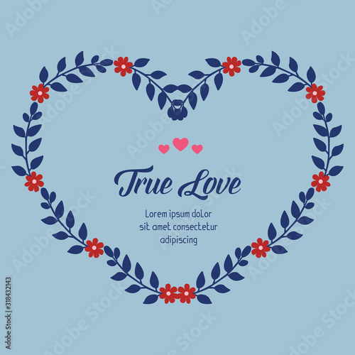 Template design for true love card, with unique style floral and leaf frame. Vector