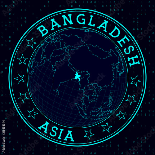 Bangladesh round sign. Futuristic satellite view of the world centered on Bangladesh. Country badge with map, round text, and binary background. Neat vector illustration.
