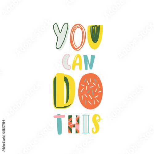 Motivational slogan you can do this colored vector lettering