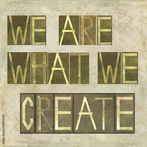 We are what we create