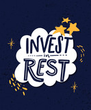 Invest in rest. Motivational quote about sleep quality, importance of unplugging and relax. Modern lettering decorated with stars, hand marks and doodles in white frame on blue background