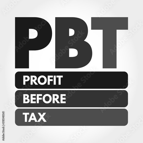 PBT - Profit Before Tax acronym, business concept background