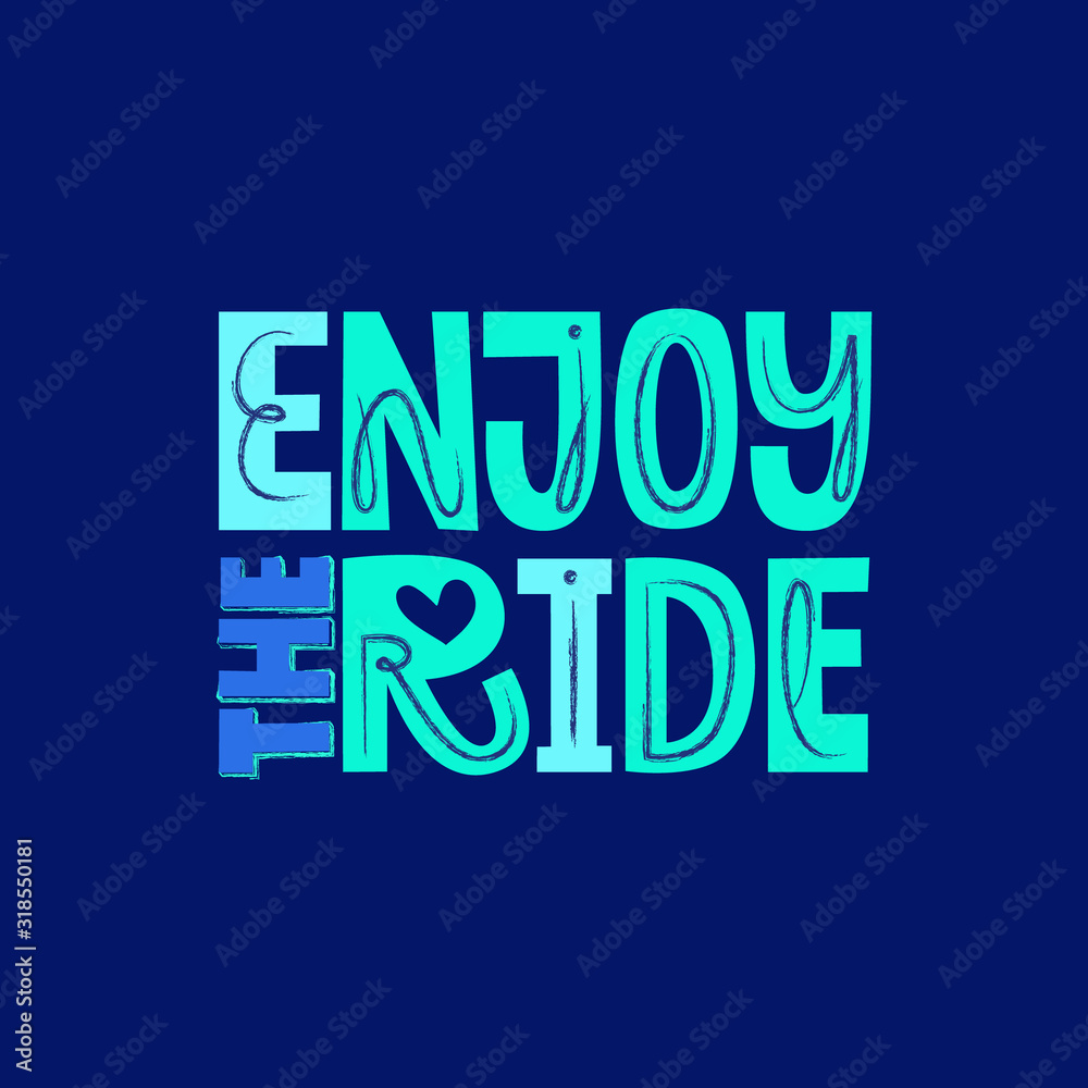 Enjoy the ride hand drawn vector lettering. Phrase for racing, rally competition, family activity, recreation, vacation	