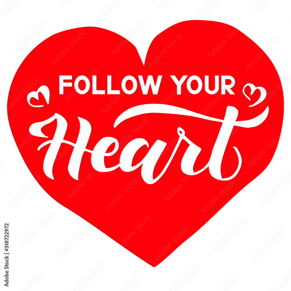Follow your heart lettering composition Follow your heart lettering composition