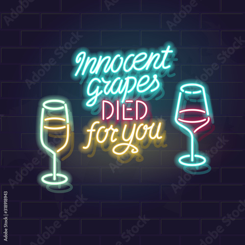 Neon innocent grapes died for you typography. Vector isolated lettering and wineglasses icons on brick wall background. Poster, bar menu cover, flyer, advertisement.
