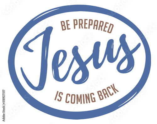 Jesus is coming back. Be prepare