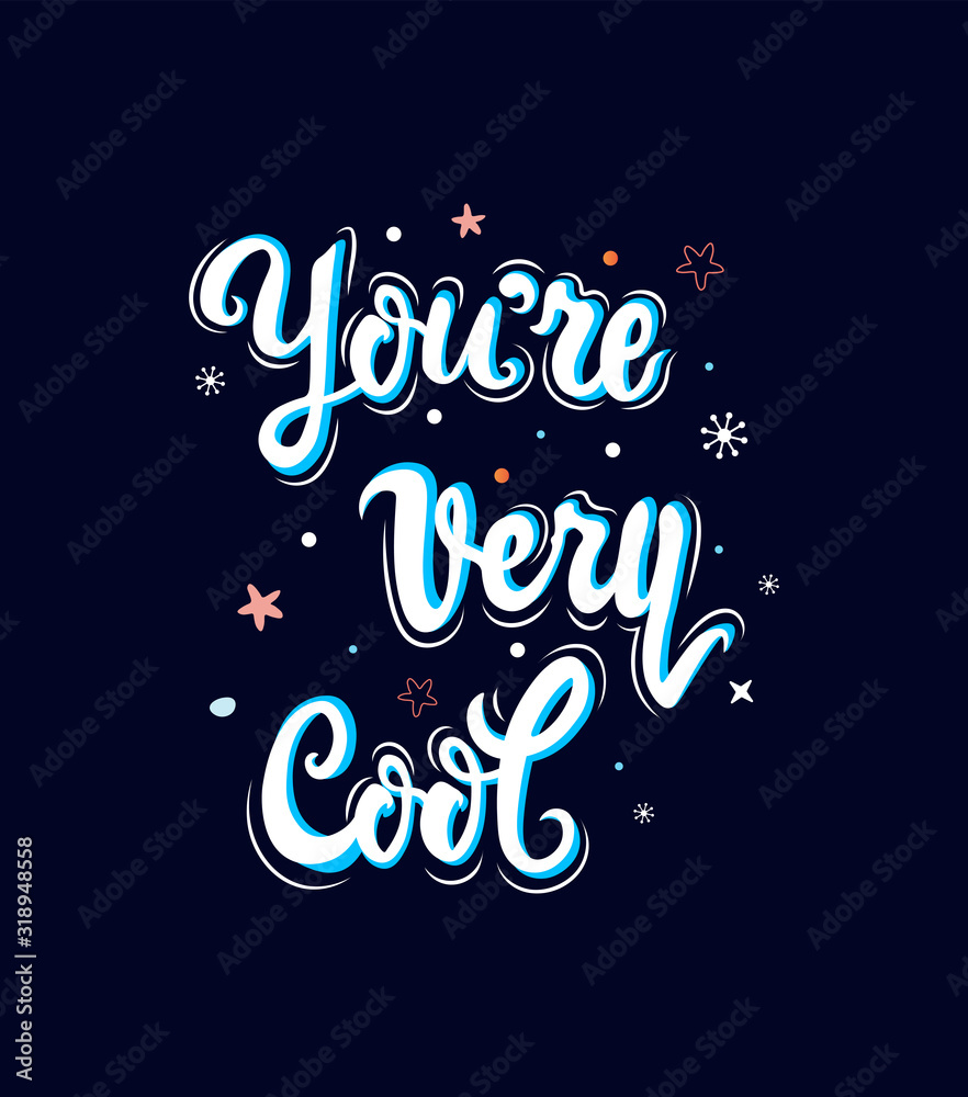 You Are Very Cool white and blue lettering text/quote on dark background with snowflakes. Handwritten simple graffiti calligraphy inspiration winter postcard for friend. Isolated vector