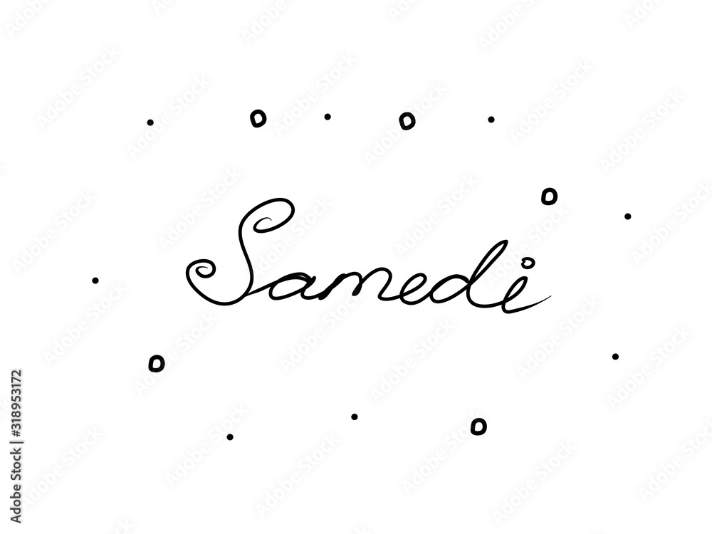 Obraz premium Samedi phrase handwritten with a calligraphy brush. Saturday in French. Modern brush calligraphy. Isolated word black