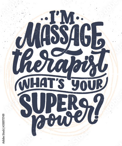 Fun slogan about massage. Lettering typography quote. Hand drawn inspirational, motivational poster. Cosmetology print, badge, logo, tag. Vector