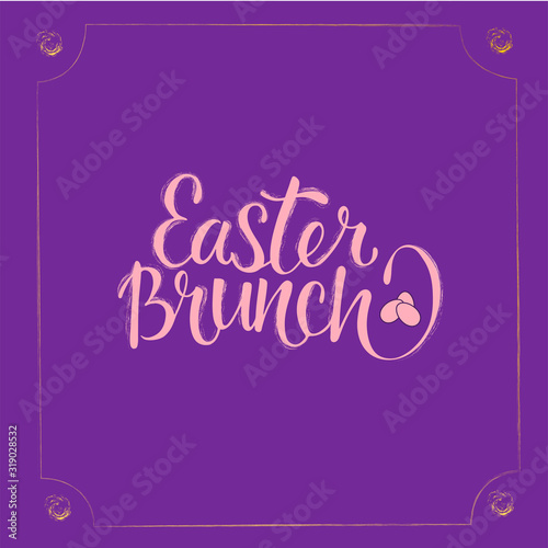 Easter brunch - hand writing color chalk sign in frame. Vector stock illustration for menu, invintation restaurant, cafe, hotel. EPS10