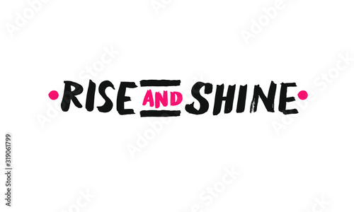 Rise and shine lettering