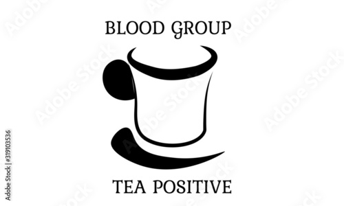 Blood Group tea positive, Typography for T shirt graphics, poster, print, postcard and other uses