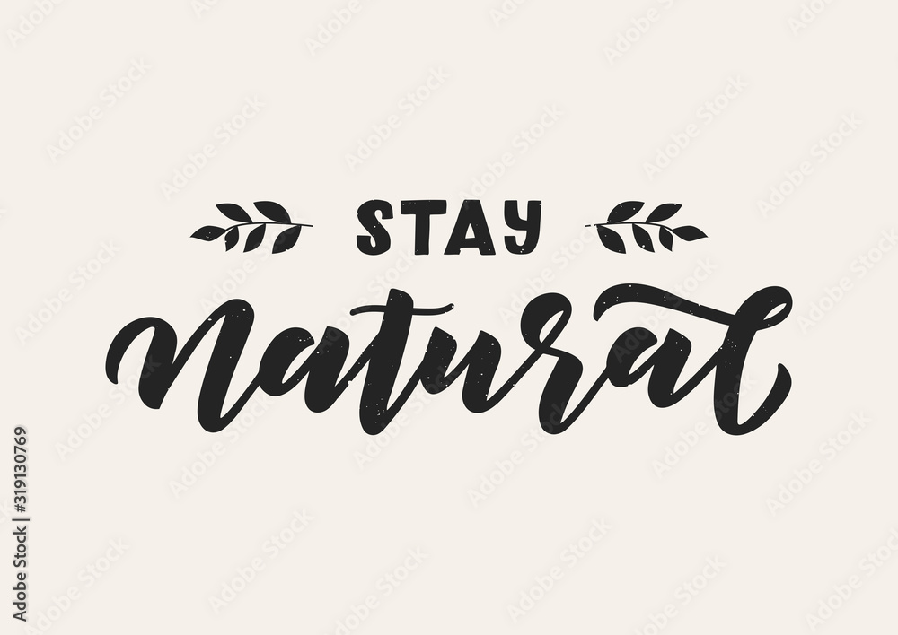 Stay natural hand drawn lettering