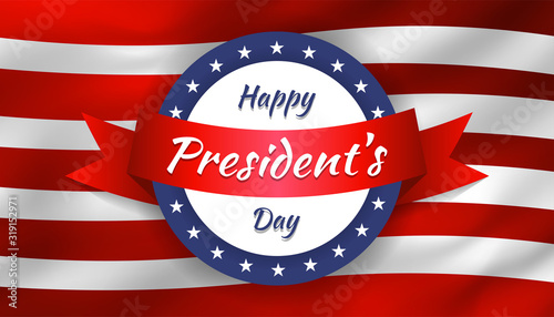 Happy president's day with circle shape and ribbon with realistic flag background. Vector illustration for President day in USA.