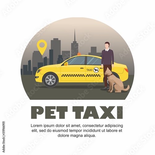 Pet taxi. Man with a dog and taxi in the background of the city.
