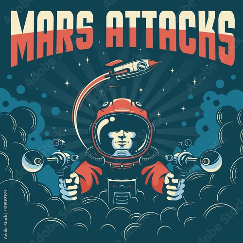 Vintage space fantastic poster. Astronaut with laser guns. Mars attack retro book cover. Vector illustration.