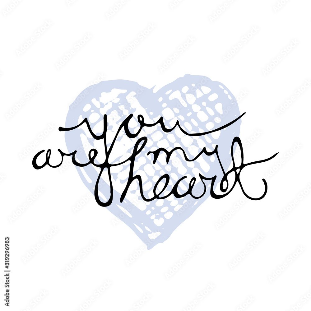 Hand drawn lettering for Valentines Day greeting card. You are my heart. Calligraphy writing for romantic design. Love quote text on background of sketched blue heart. Vector illustration in EPS8. Hand drawn lettering for Valentines Day greeting card. You are my heart. Calligraphy writing for romantic design. Love quote text on background of sketched blue heart. Vector illustration in EPS8.
