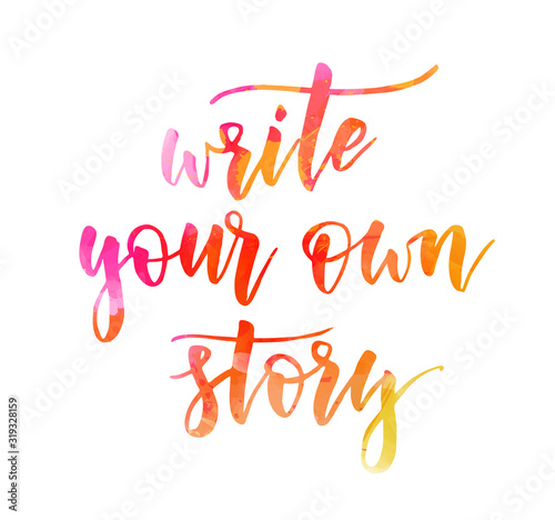 Write your own story - watercolor lettering