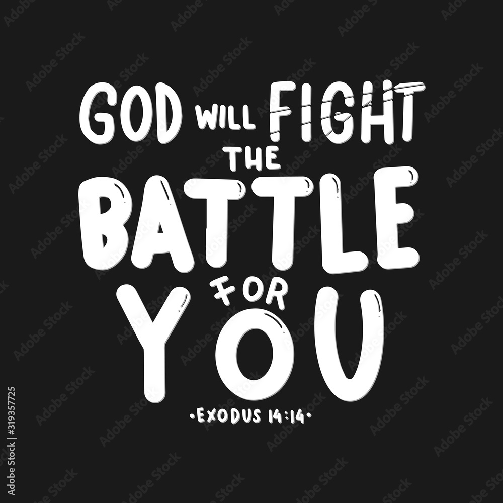 Obraz premium Hand Lettered God Will Fight The Battle For You. Bible Lettering Quote. Handwritten Inspirational Motivational Quote