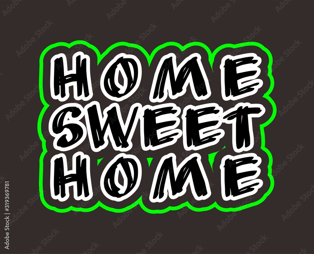 Fototapeta premium typography lettering vector home sweet home