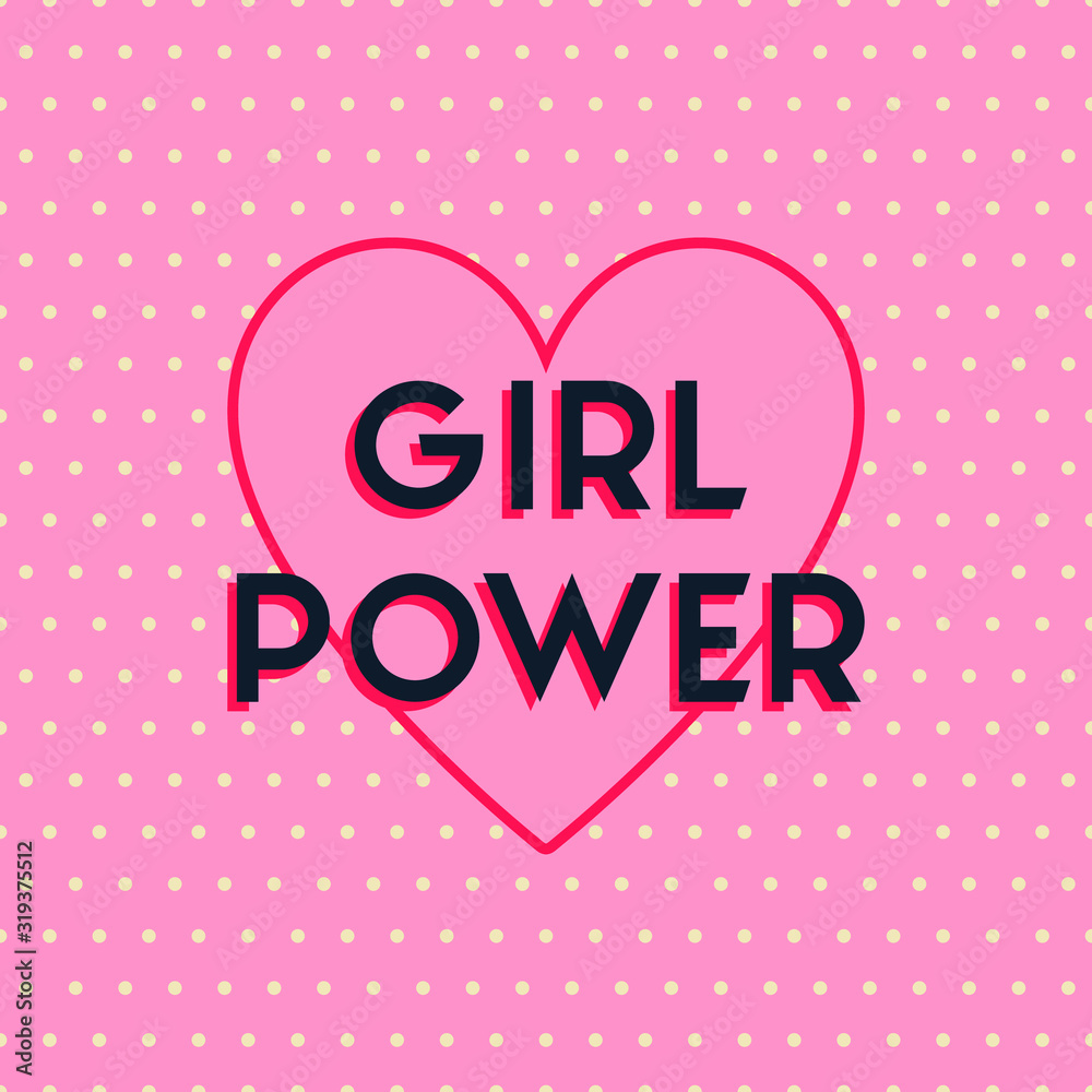Girl power poster on a pink background with cute yellow polka dot and a heart. Trendy comics style. Feminist slogan sign