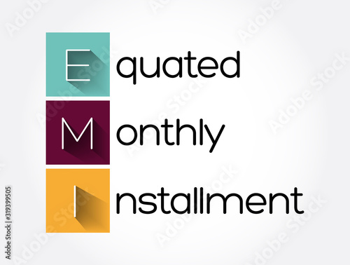 EMI - Equated Monthly Installment acronym, business concept background