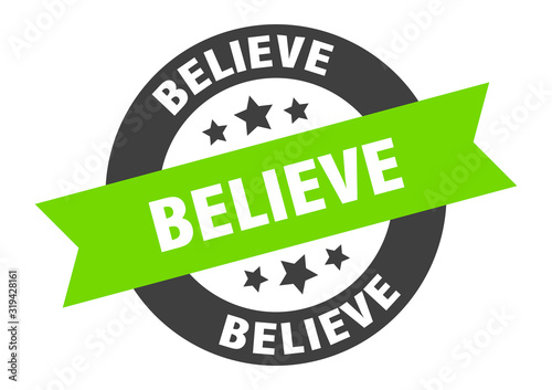 believe sign. believe round ribbon sticker. believe tag