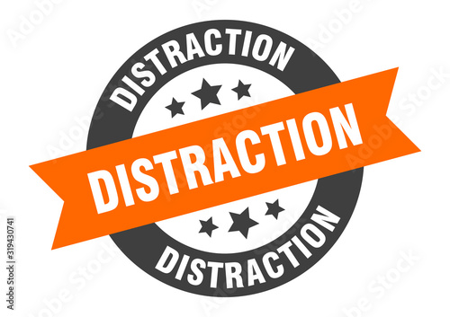 distraction sign. distraction round ribbon sticker. distraction tag