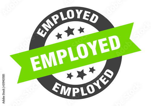employed sign. employed round ribbon sticker. employed tag