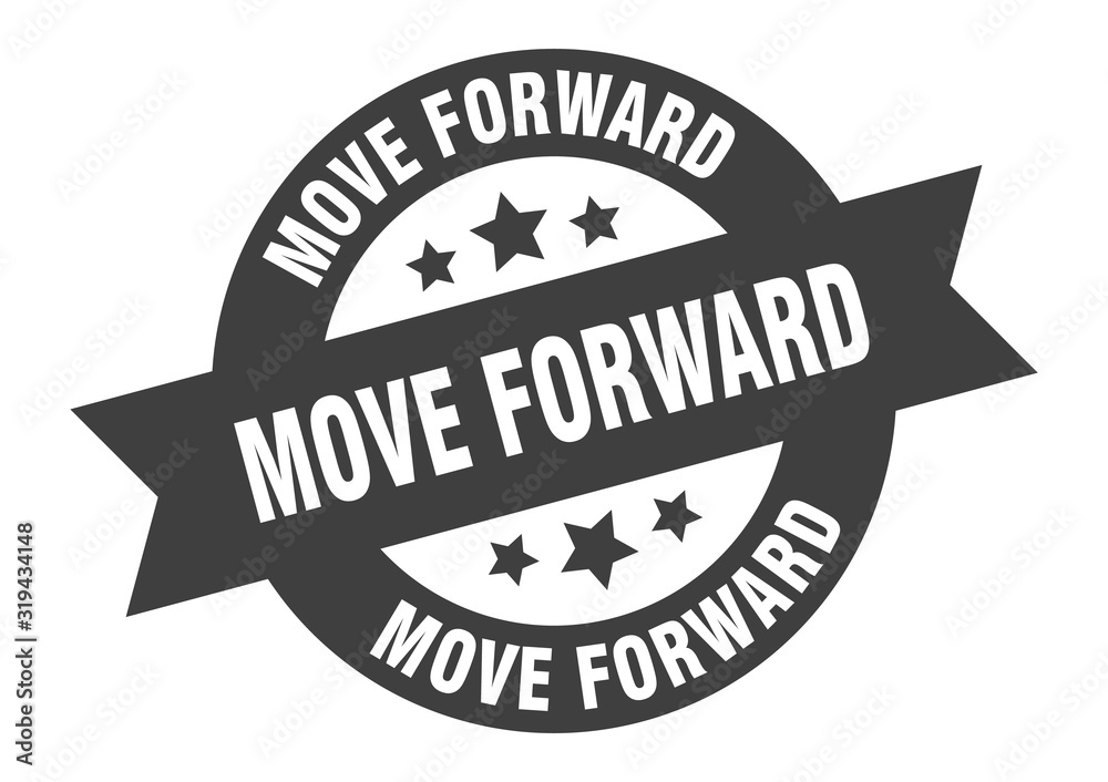 move forward sign. move forward round ribbon sticker. move forward tag move forward sign. move forward round ribbon sticker. move forward tag