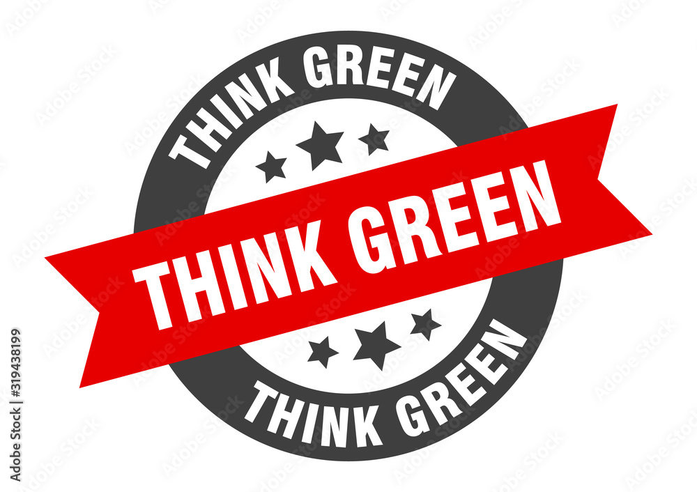 Obraz premium think green sign. think green round ribbon sticker. think green tag