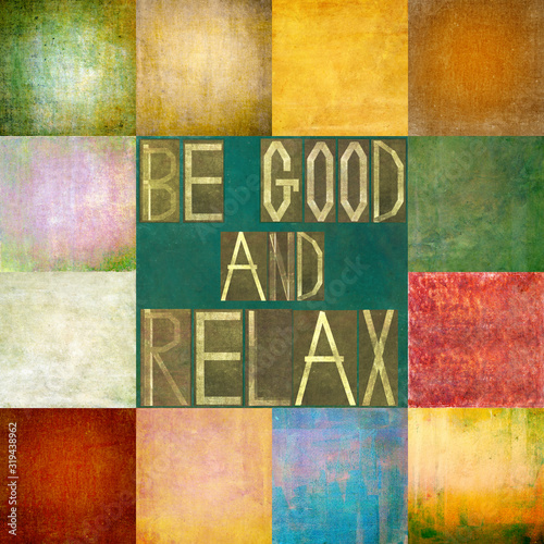 Textured background image with the message: Be good and relax