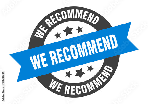 we recommend sign. we recommend round ribbon sticker. we recommend tag