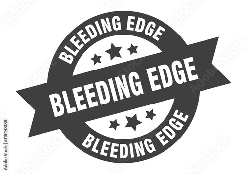 bleeding edge sign. bleeding edge round ribbon sticker. bleeding edge tag