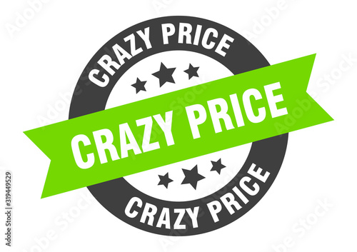 crazy price sign. crazy price round ribbon sticker. crazy price tag