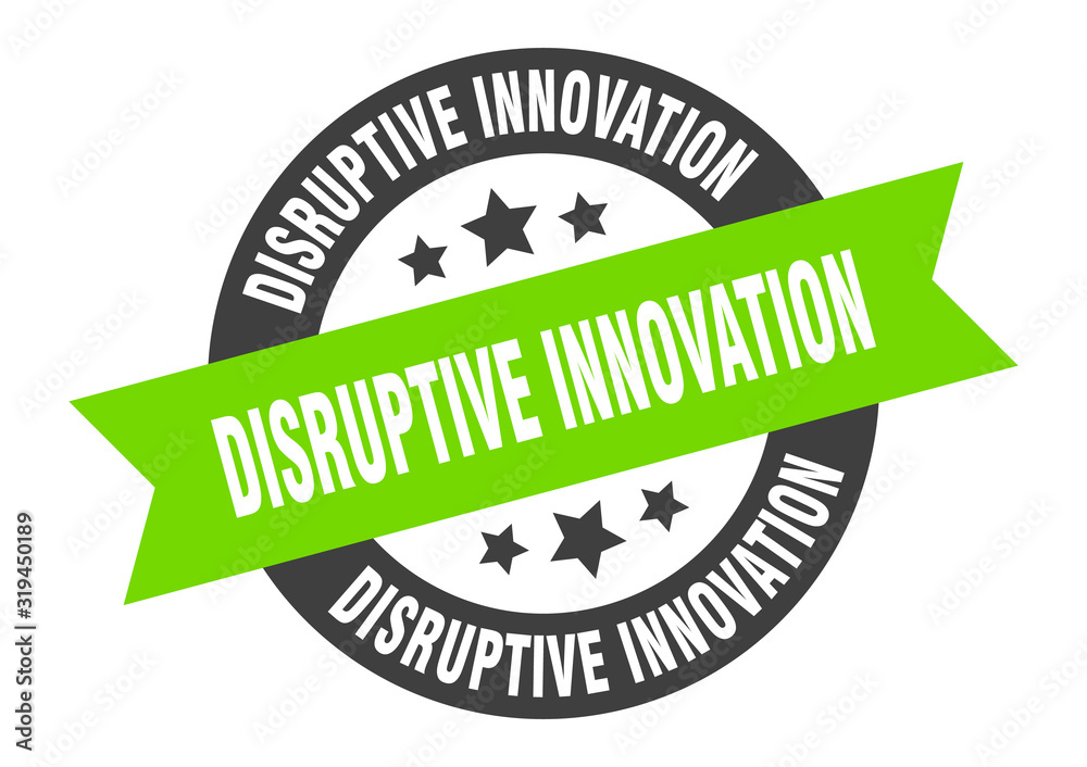 Fototapeta premium disruptive innovation sign. disruptive innovation round ribbon sticker. disruptive innovation tag