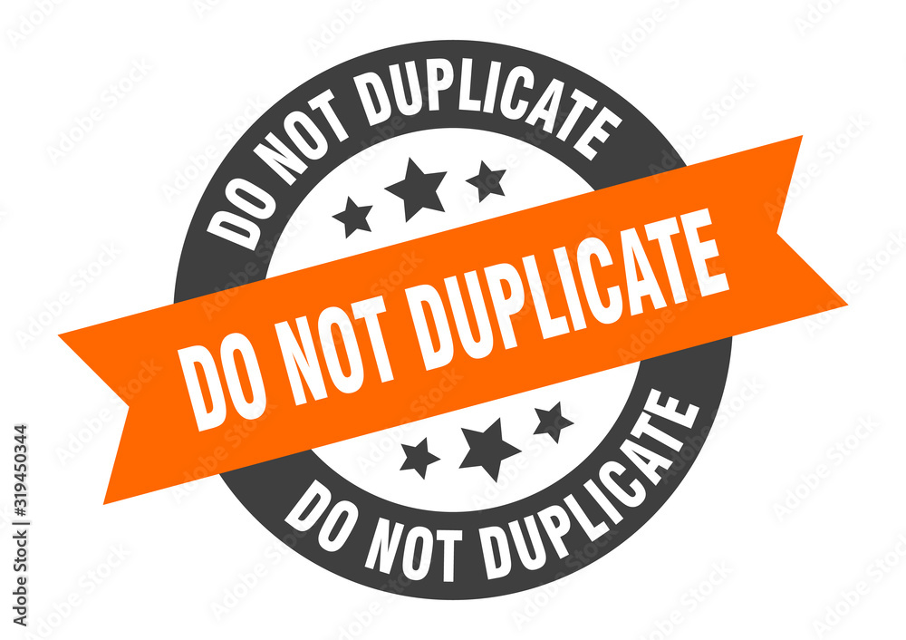 Fototapeta premium do not duplicate sign. do not duplicate round ribbon sticker. do not duplicate tag