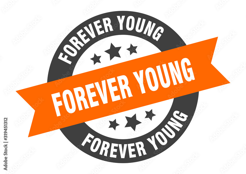 Obraz premium forever young sign. forever young round ribbon sticker. forever young tag