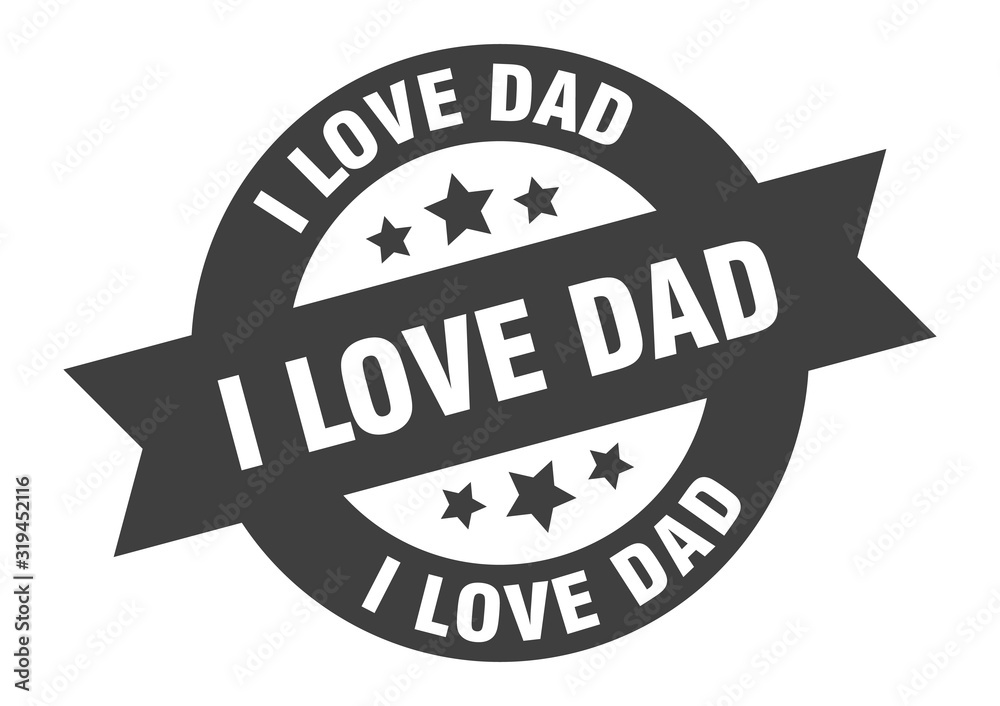i love dad sign. i love dad round ribbon sticker. i love dad tag