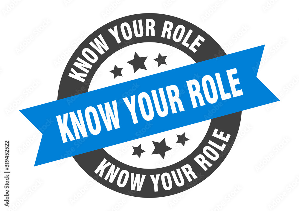 Fototapeta premium know your role sign. know your role round ribbon sticker. know your role tag