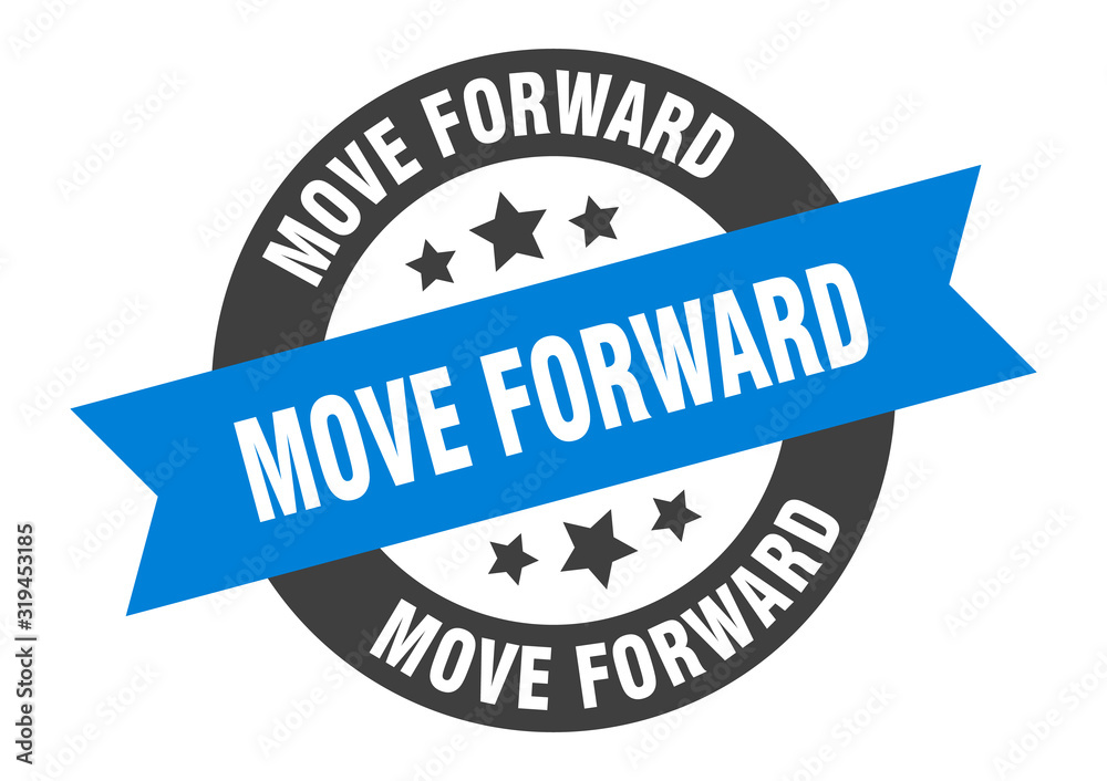 Fototapeta premium move forward sign. move forward round ribbon sticker. move forward tag