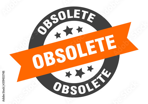 obsolete sign. obsolete round ribbon sticker. obsolete tag