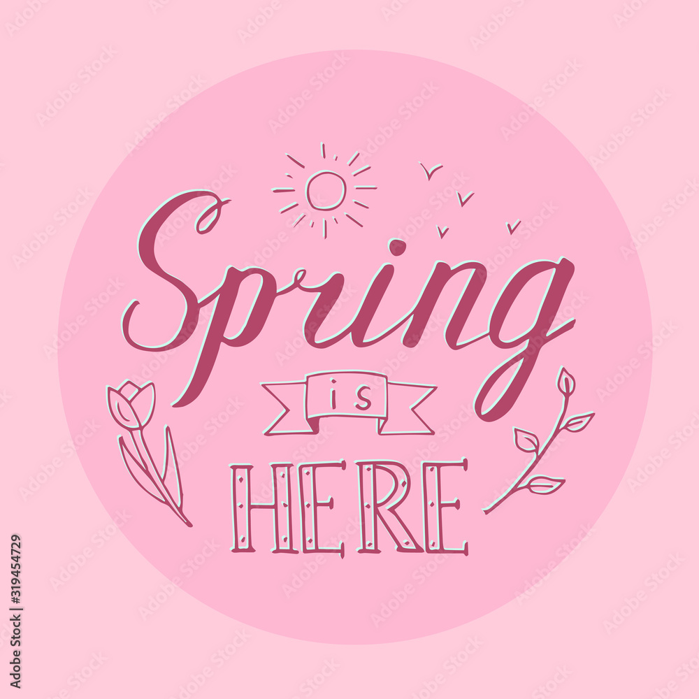 'Spring is here' hand drawn lettering with decorative elements in pastel pinky colors. Funny typographic design card.