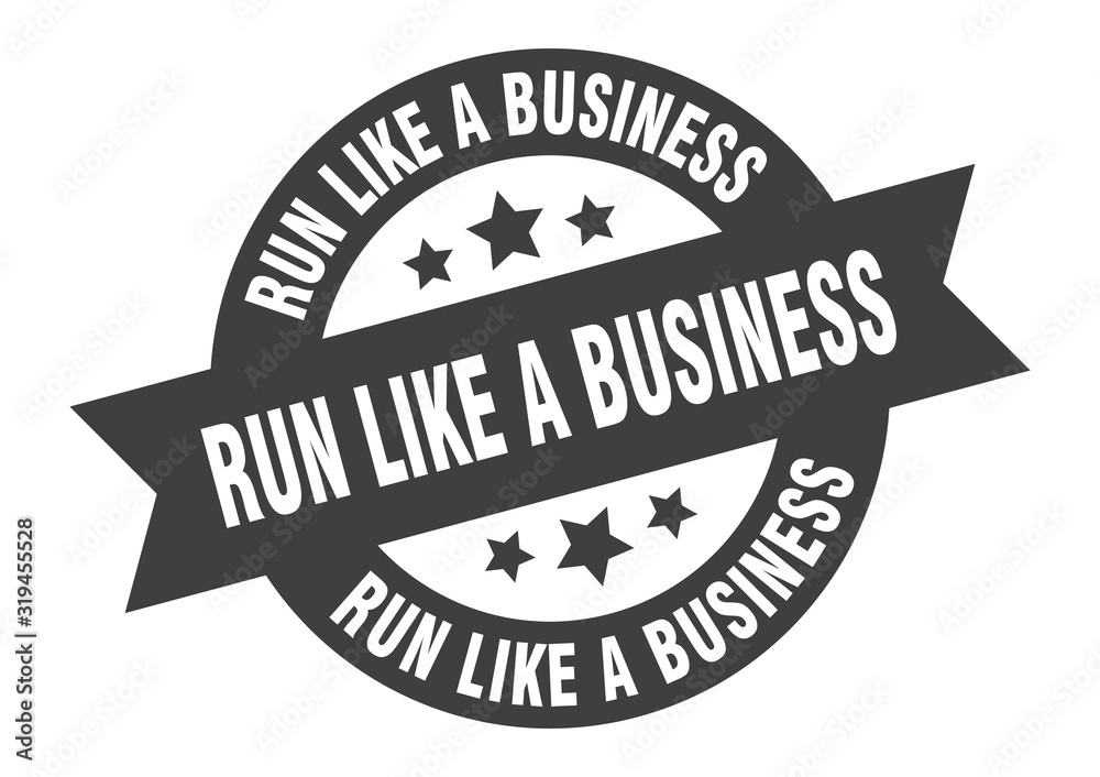 run like a business sign. run like a business round ribbon sticker. run like a business tag