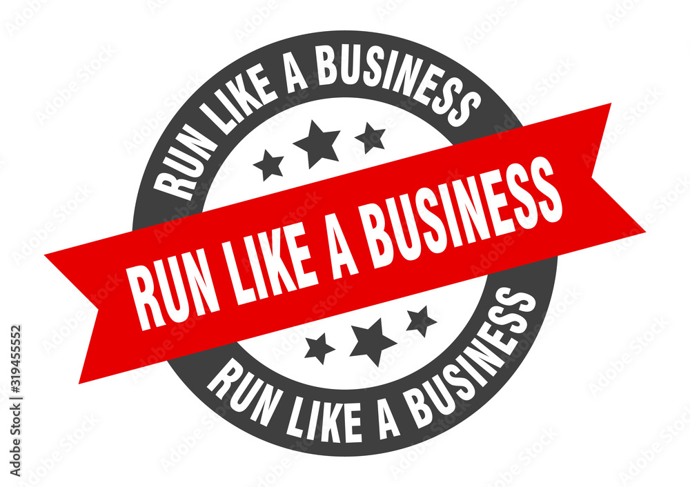 Obraz premium run like a business sign. run like a business round ribbon sticker. run like a business tag