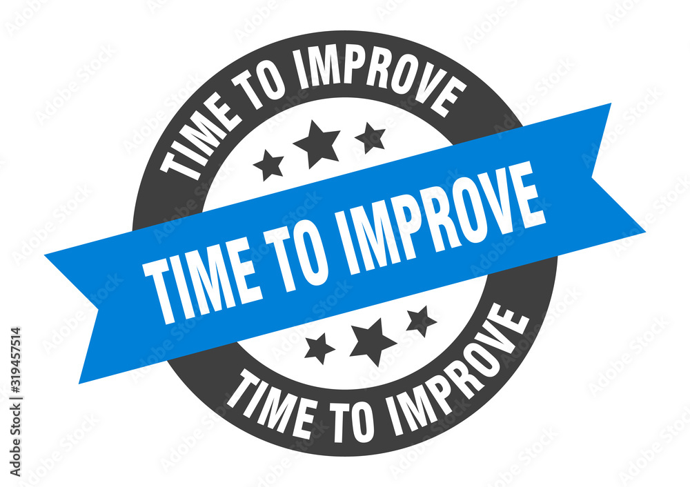 Fototapeta premium time to improve sign. time to improve round ribbon sticker. time to improve tag