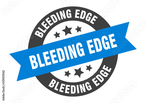 bleeding edge sign. bleeding edge round ribbon sticker. bleeding edge tag