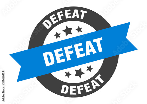 defeat sign. defeat round ribbon sticker. defeat tag