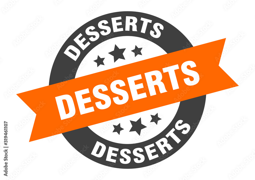 Fototapeta premium desserts sign. desserts round ribbon sticker. desserts tag